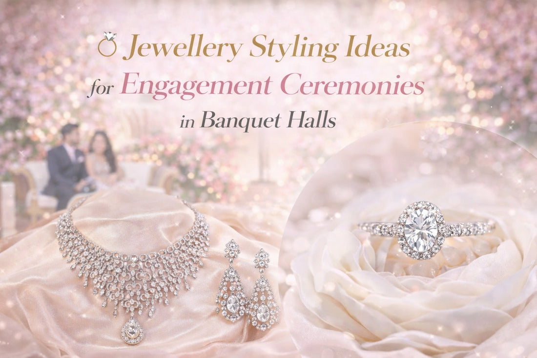 5 Jewellery Styling Ideas for Engagement Ceremonies in Banquet Halls
